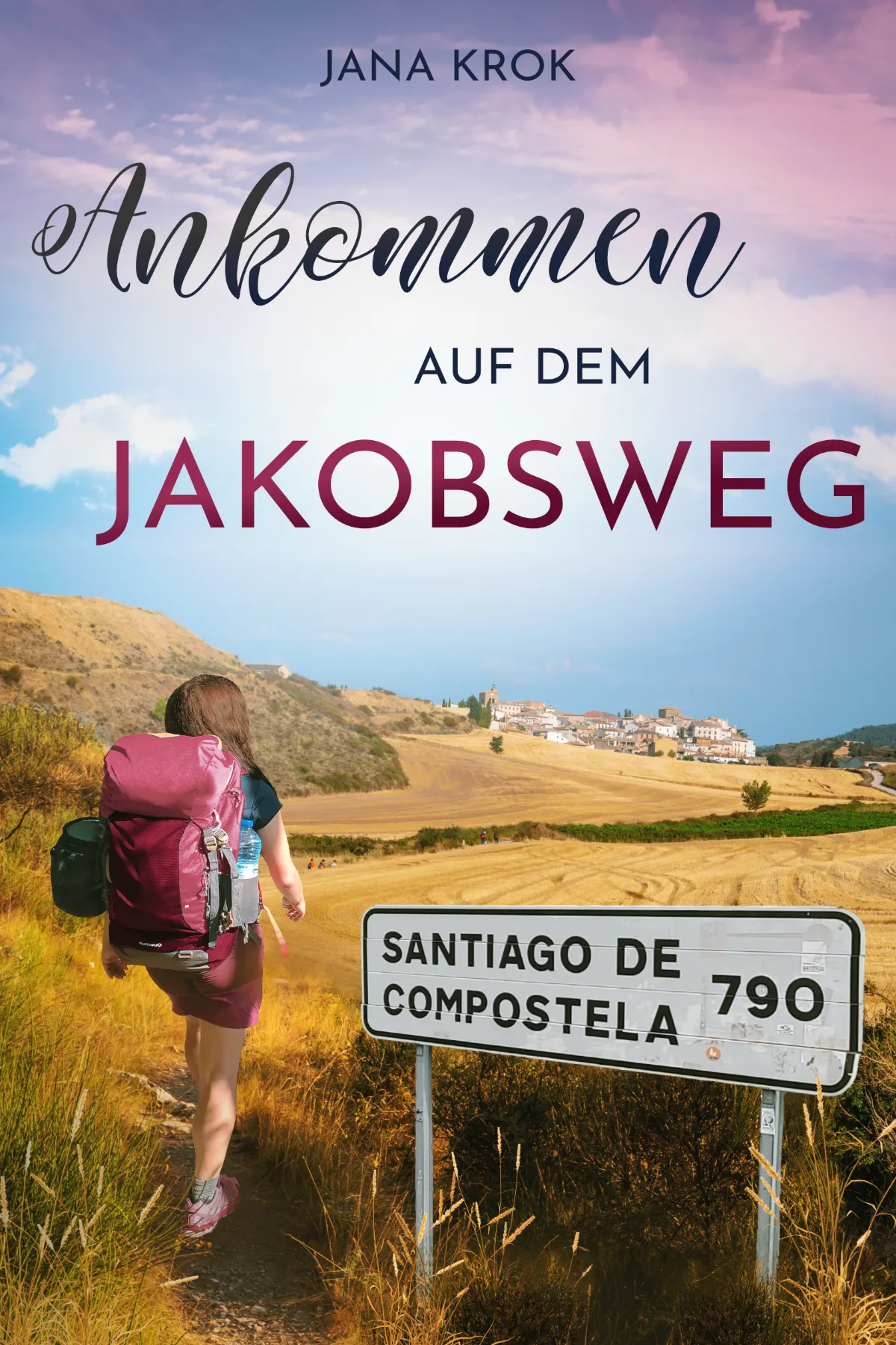 Buchcover von „Ankommen auf dem Jakobsweg" von Jana Krok, gestaltet von Ramona Hammerl